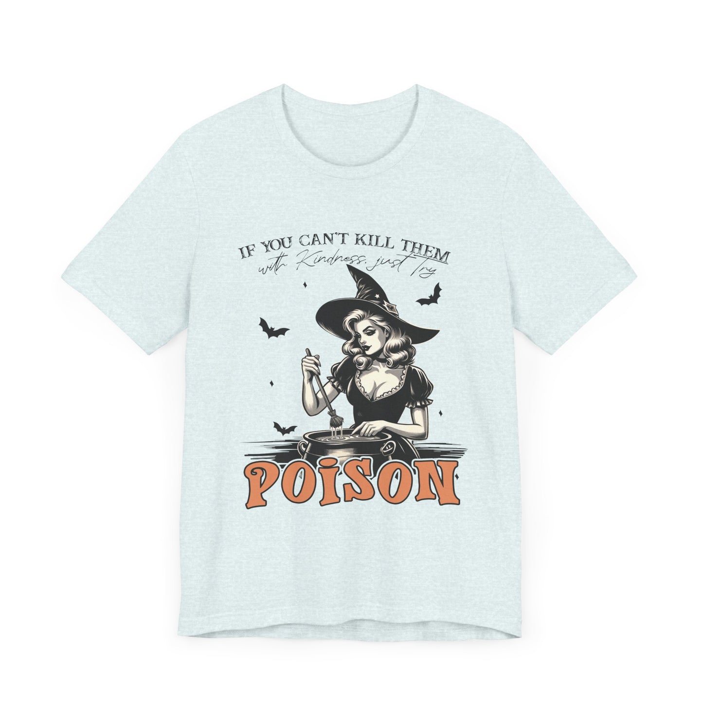 T-shirt de sorcière drôle « Tuez-les avec gentillesse »
