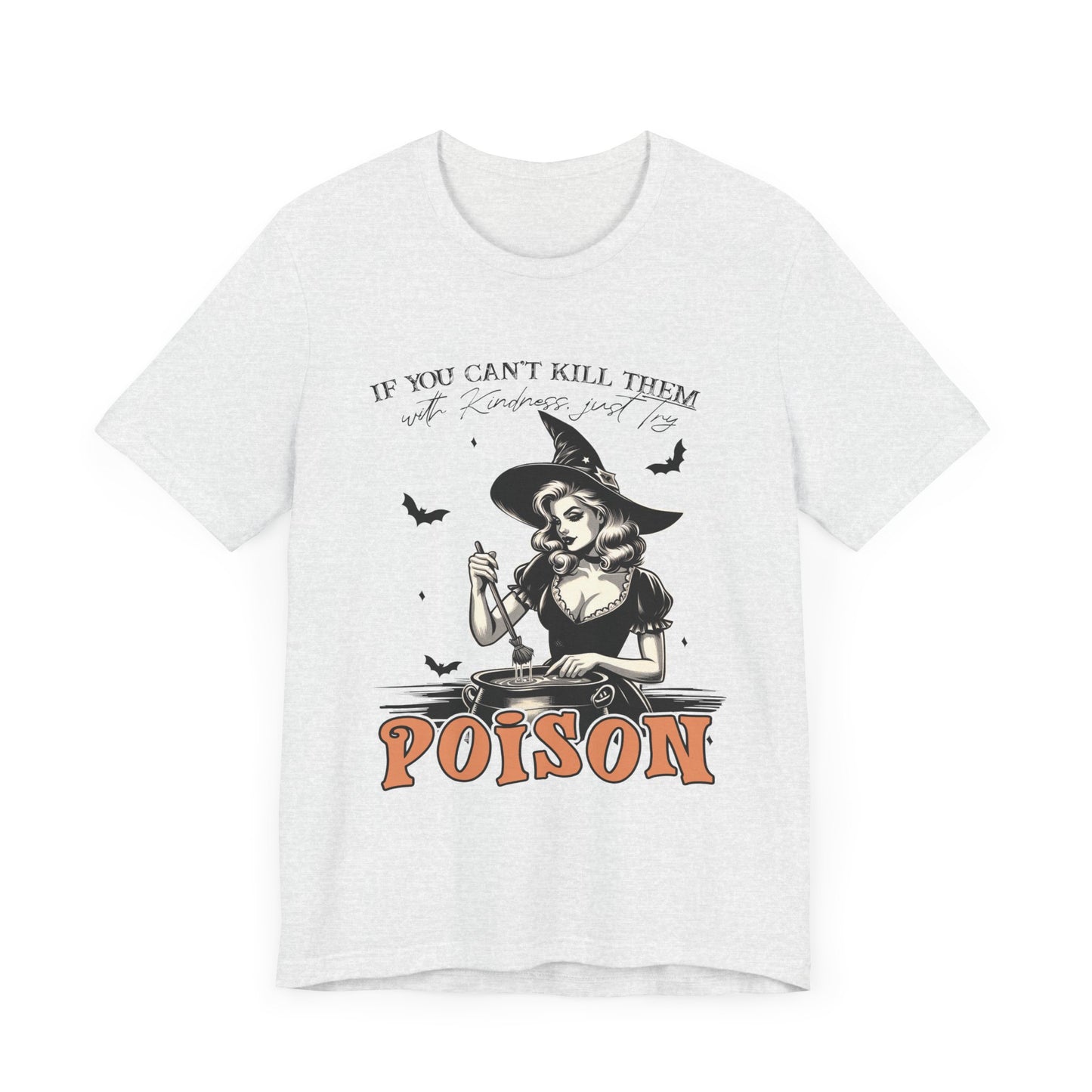 T-shirt de sorcière drôle « Tuez-les avec gentillesse »