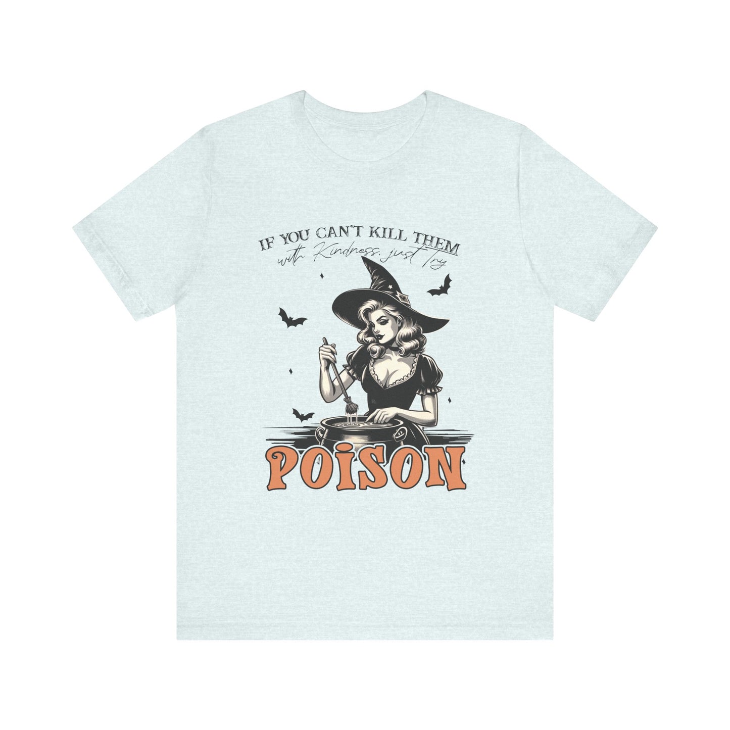 T-shirt de sorcière drôle « Tuez-les avec gentillesse »
