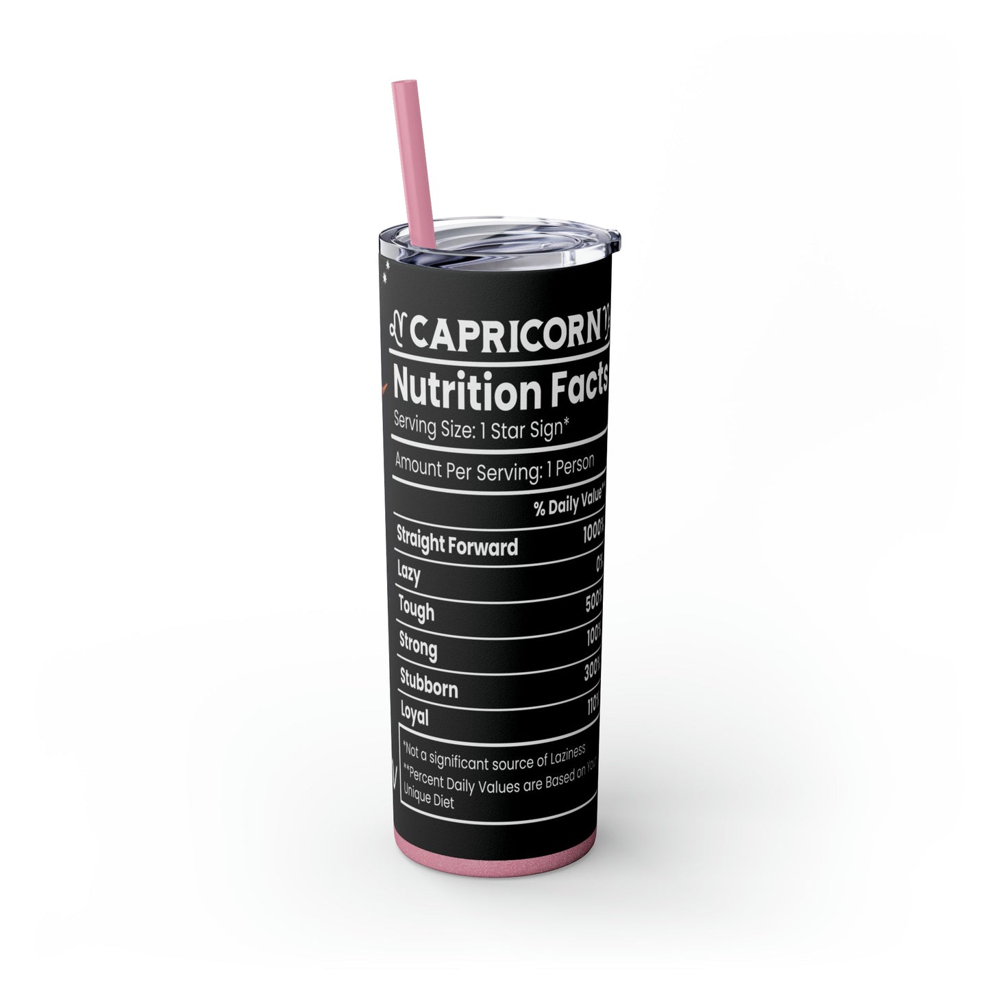 Capricorn Nutrition Facts Skinny Tumbler with Straw, 20oz - Moon & Starr Handcrafted Jewelry && More!
