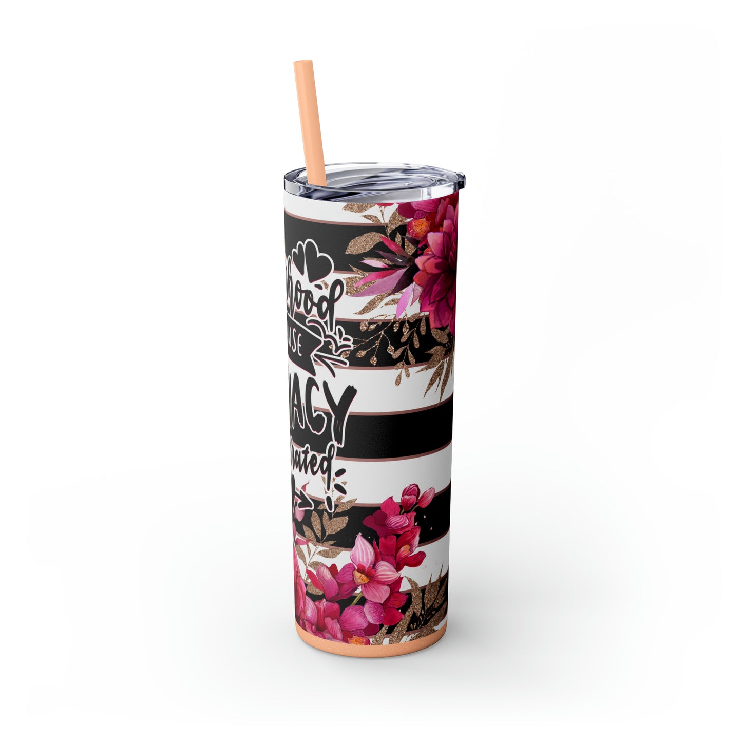 " Motherhood because privacy is overrated" Skinny Tumbler with Straw, 20oz