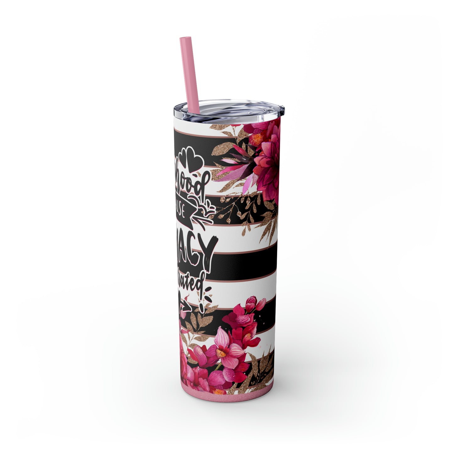 " Motherhood because privacy is overrated" Skinny Tumbler with Straw, 20oz