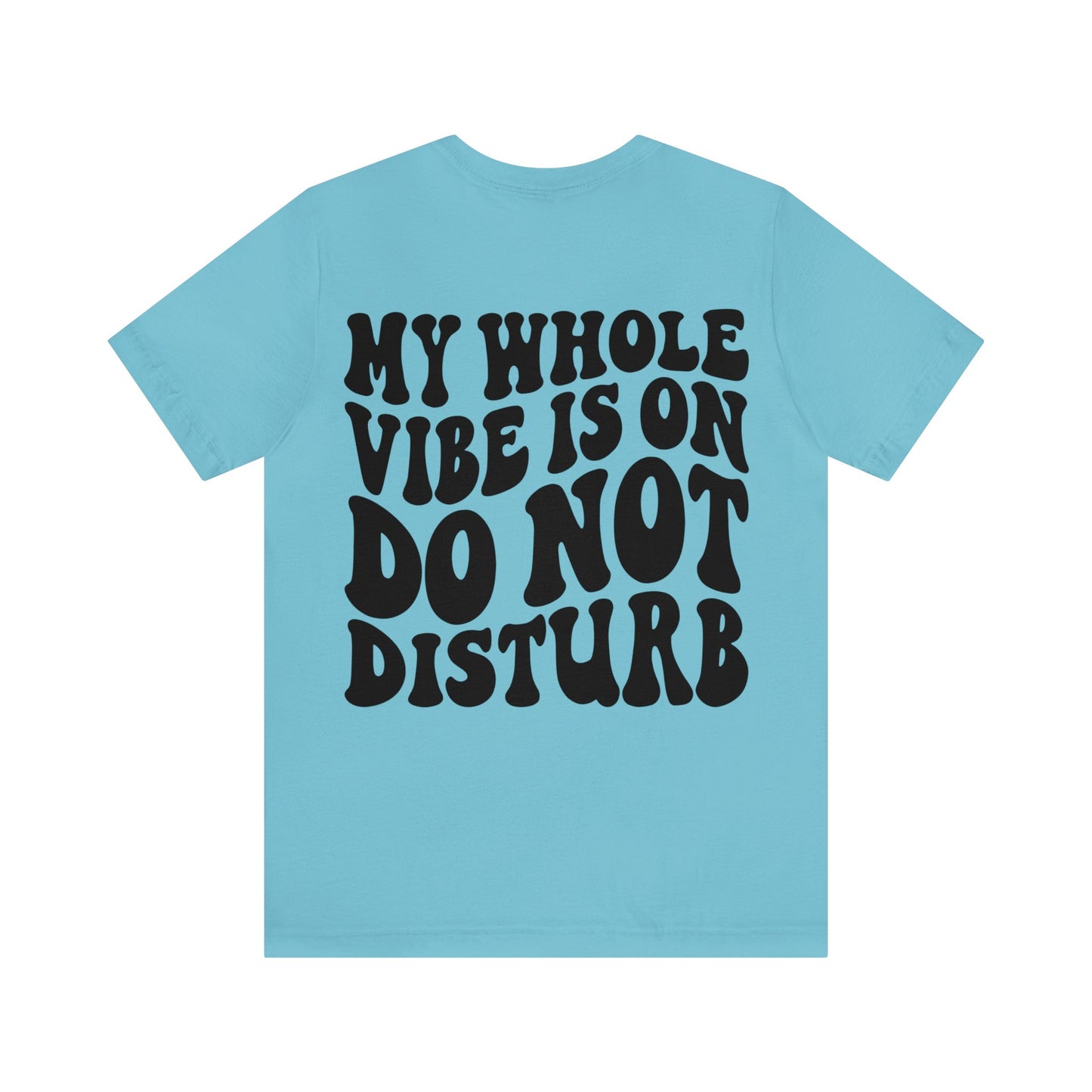 "Do Not Disturb" Unisex Jersey Short Sleeve Tee