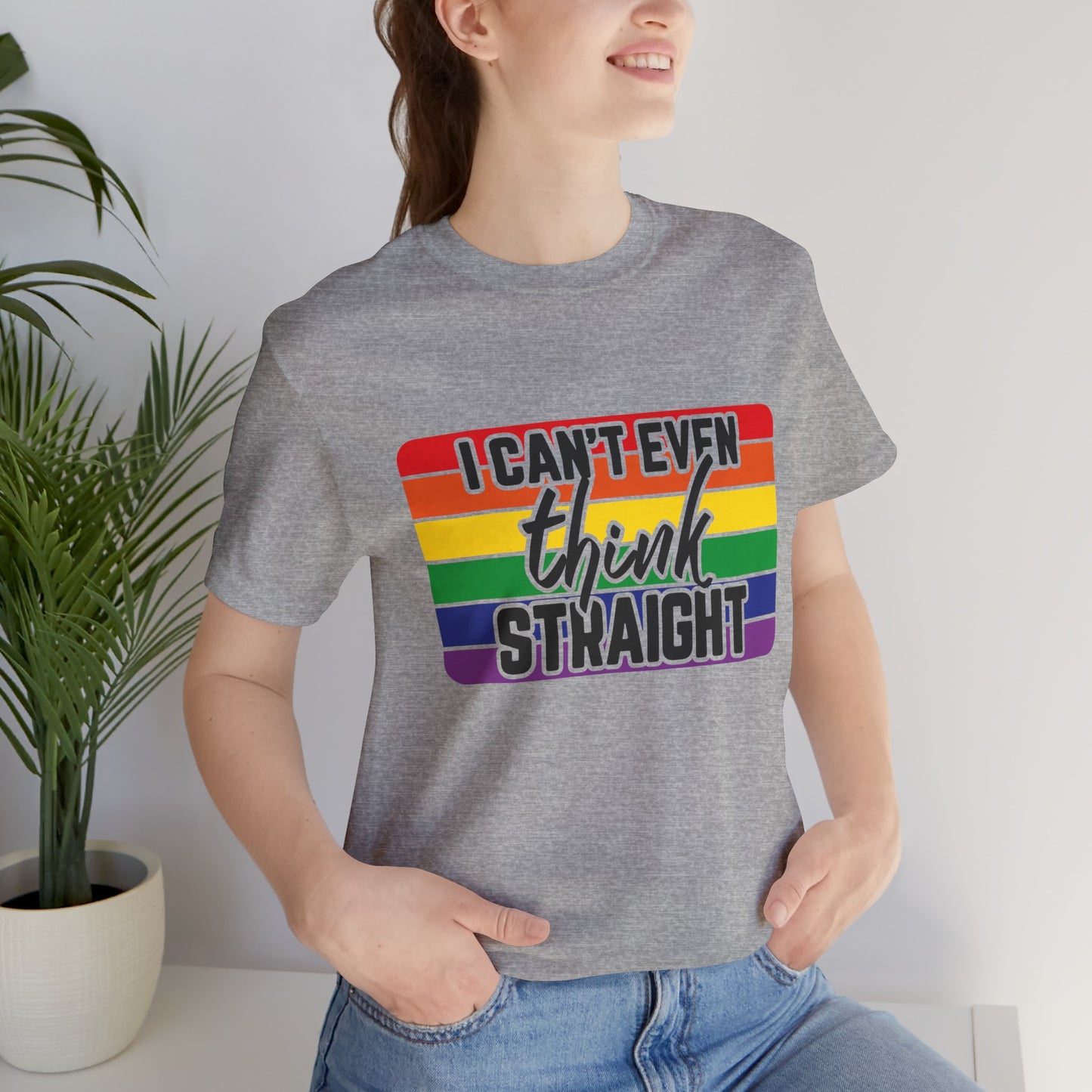 I Can't Even Think Straight Pride Unisex Jersey T-Shirt - Moon & Starr Handcrafted Jewelry && More!