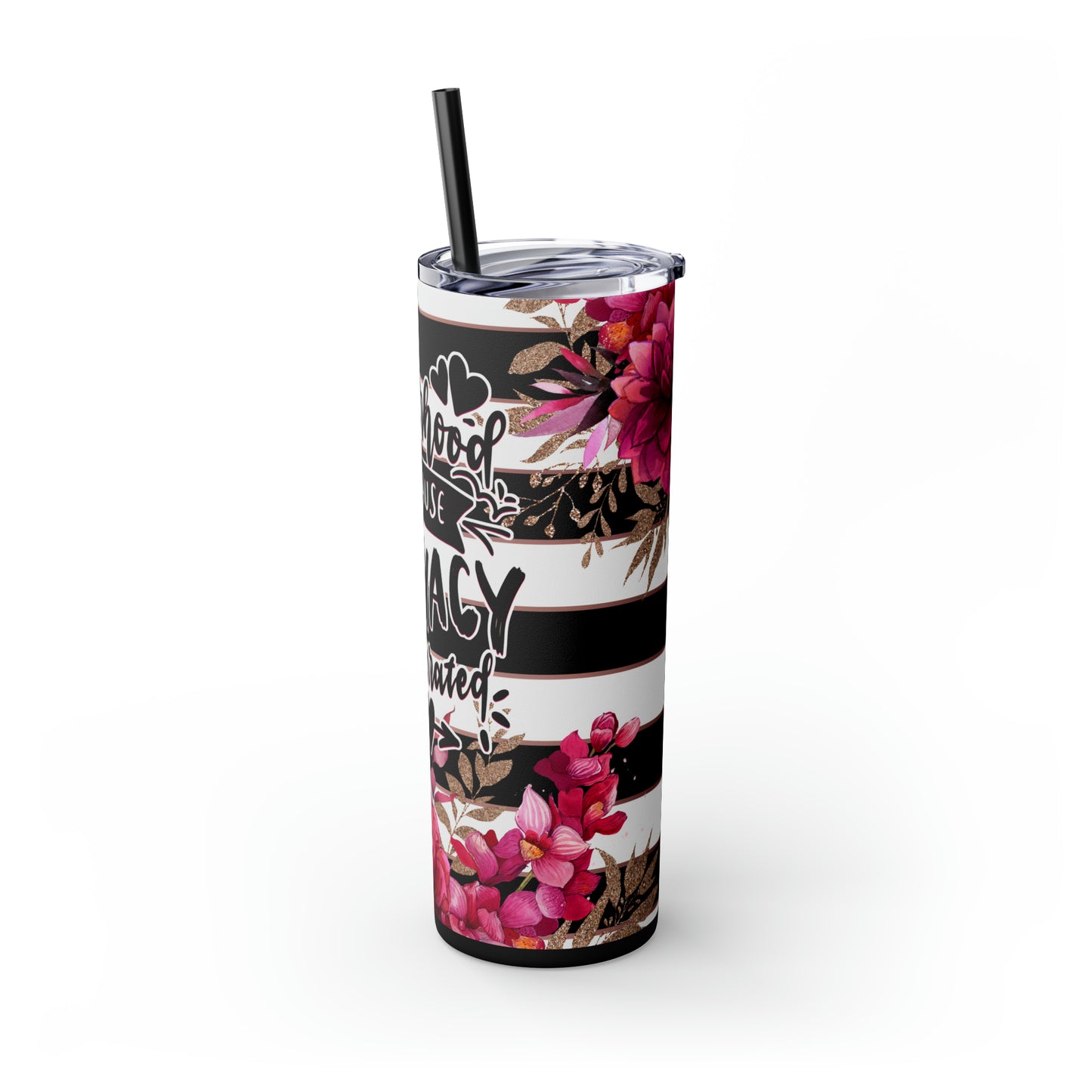 " Motherhood because privacy is overrated" Skinny Tumbler with Straw, 20oz