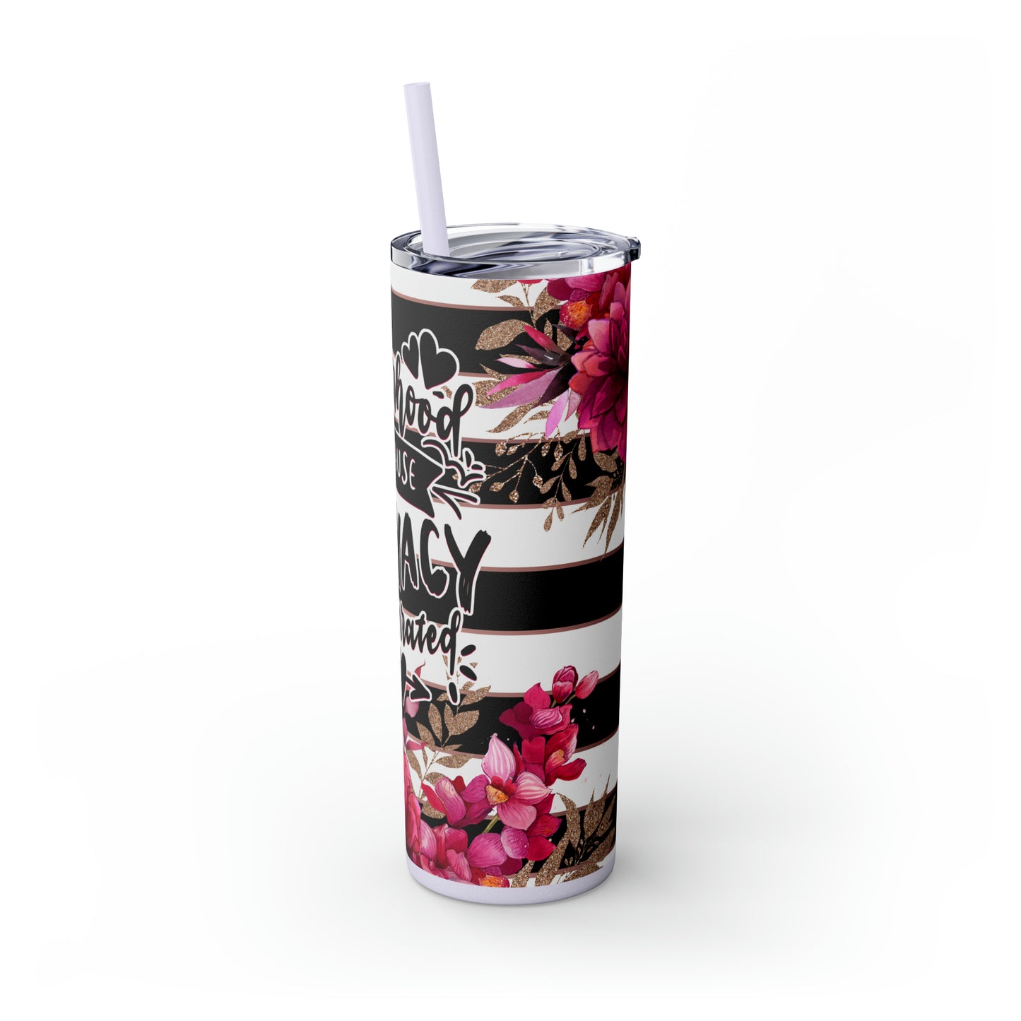 " Motherhood because privacy is overrated" Skinny Tumbler with Straw, 20oz