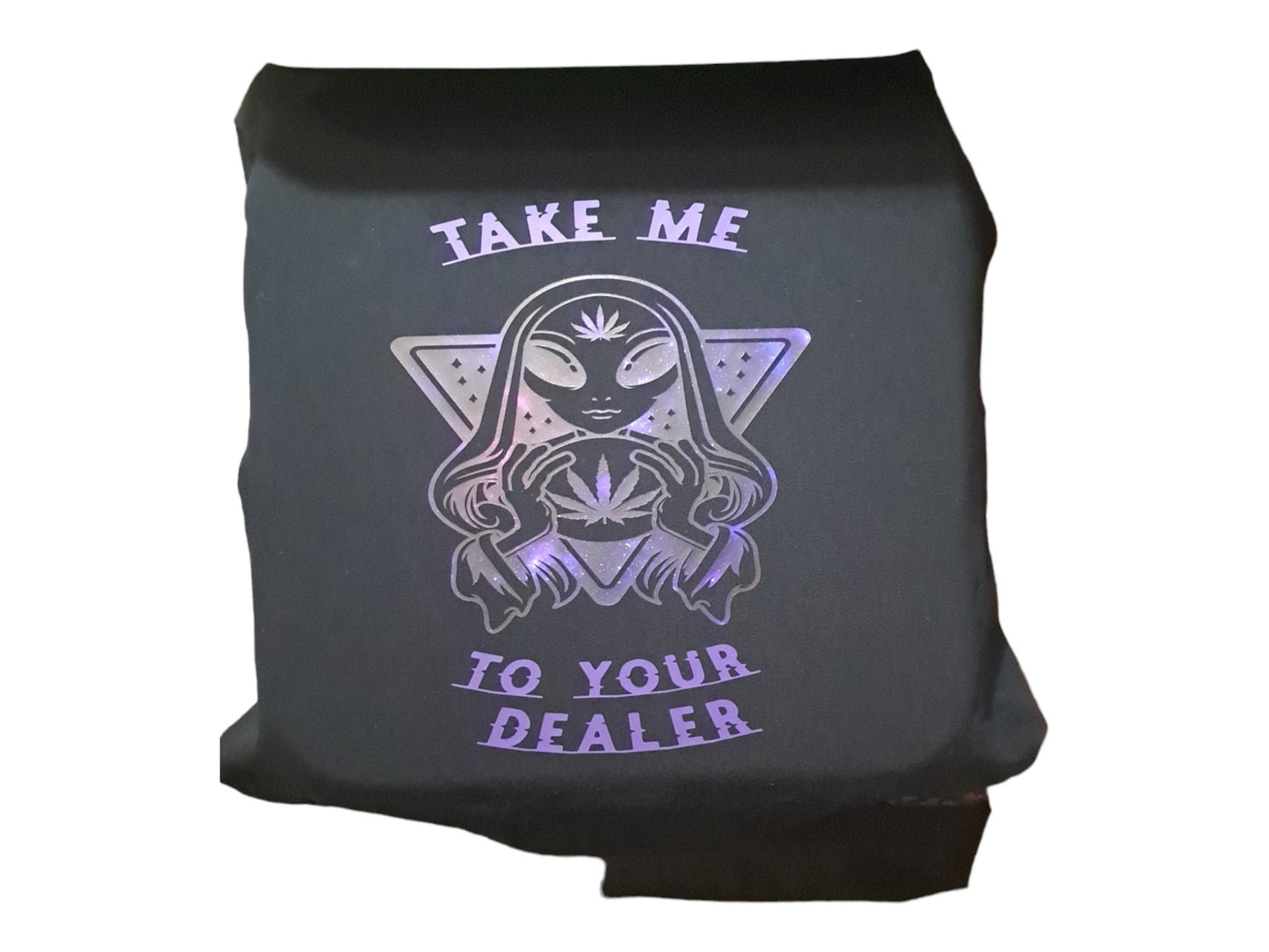 Custom Funny "Take Me To Your Dealer" alien shirt, 420 Alien, selectable colors, galaxy print - Moon & Starr Handcrafted Jewelry && More!