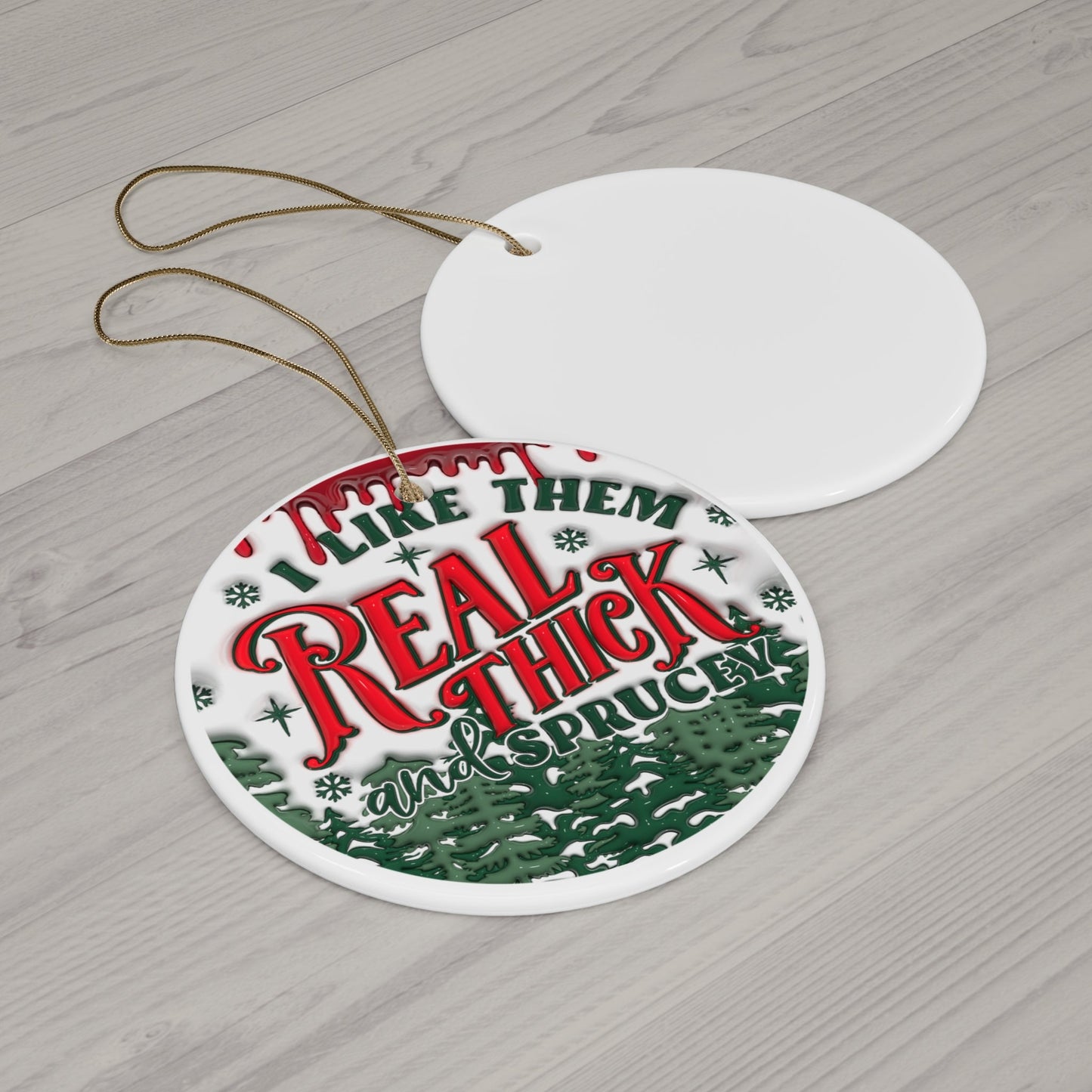 Funny Ceramic Ornament, Thick and Sprucey, Christmas Decor - Moon & Starr Handcrafted LLC