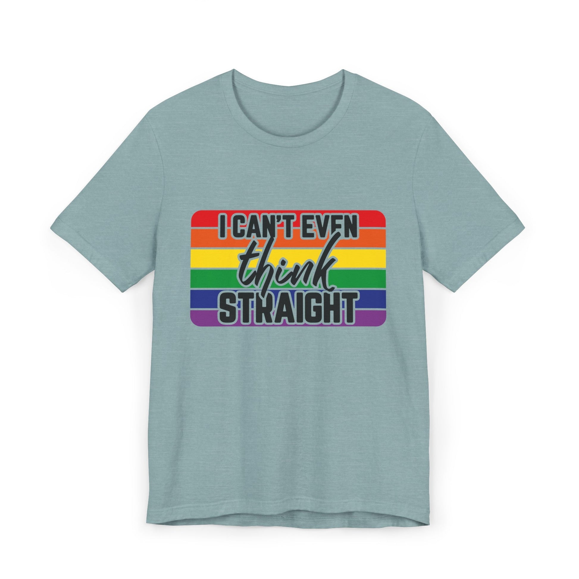 I Can't Even Think Straight Pride Unisex Jersey T-Shirt - Moon & Starr Handcrafted Jewelry && More!