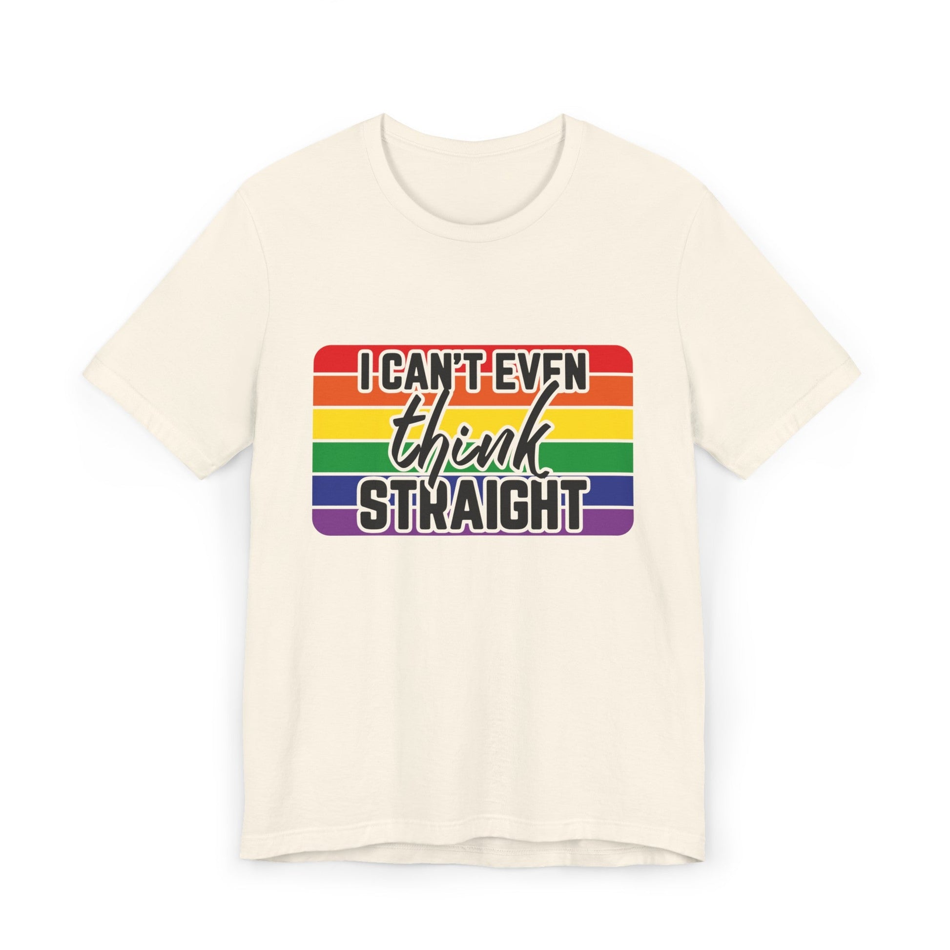 I Can't Even Think Straight Pride Unisex Jersey T-Shirt - Moon & Starr Handcrafted Jewelry && More!