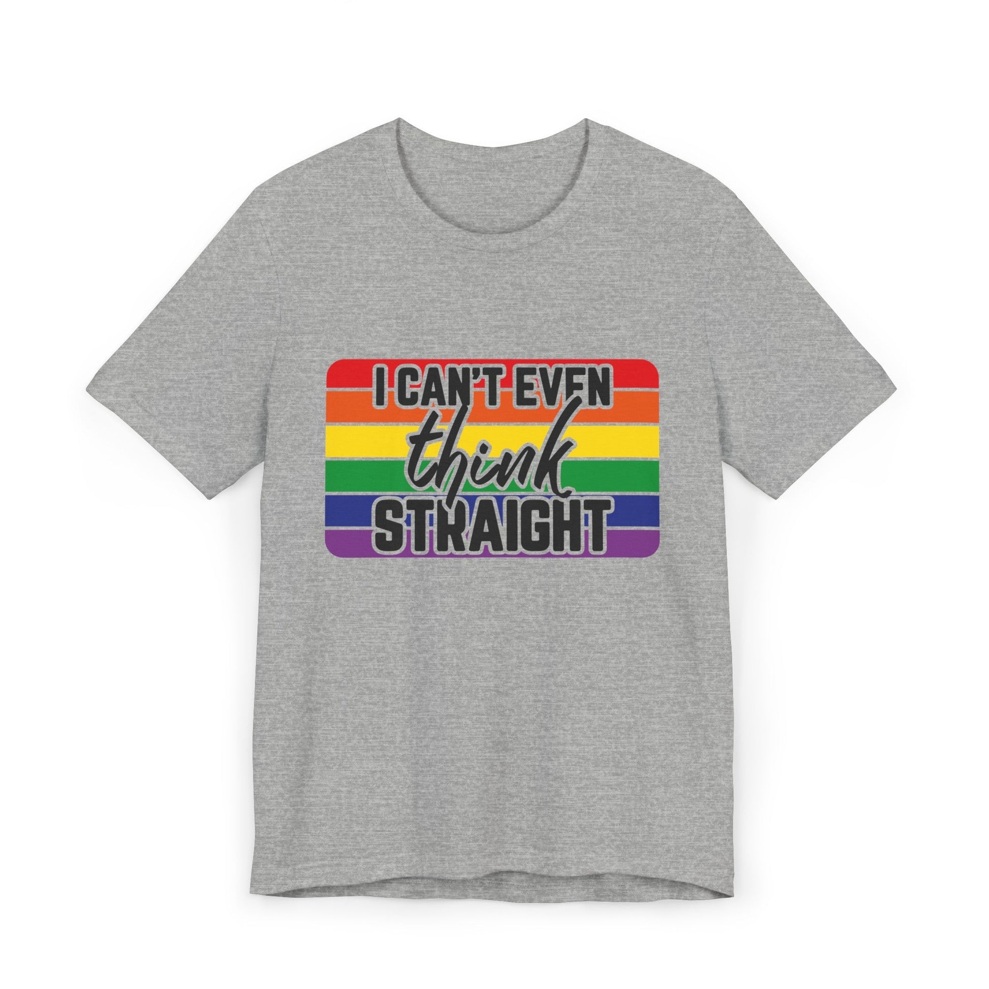 I Can't Even Think Straight Pride Unisex Jersey T-Shirt - Moon & Starr Handcrafted Jewelry && More!