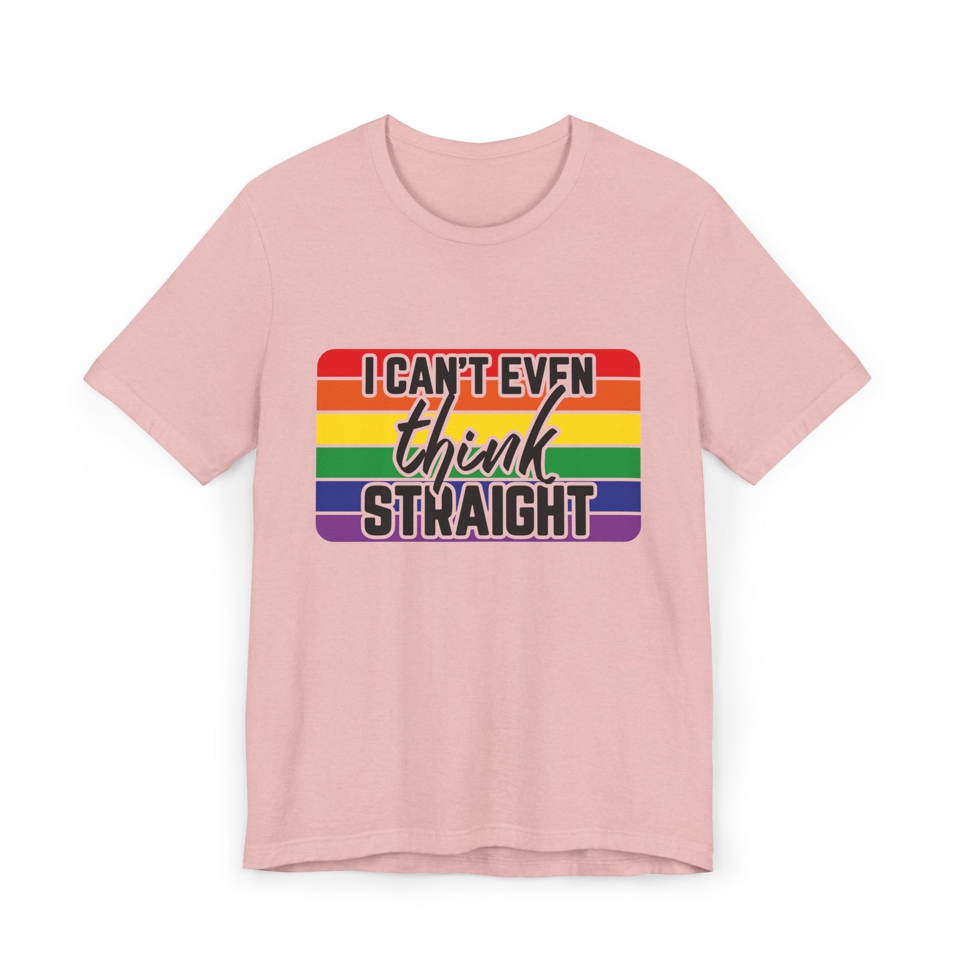 I Can't Even Think Straight Pride Unisex Jersey T-Shirt - Moon & Starr Handcrafted Jewelry && More!