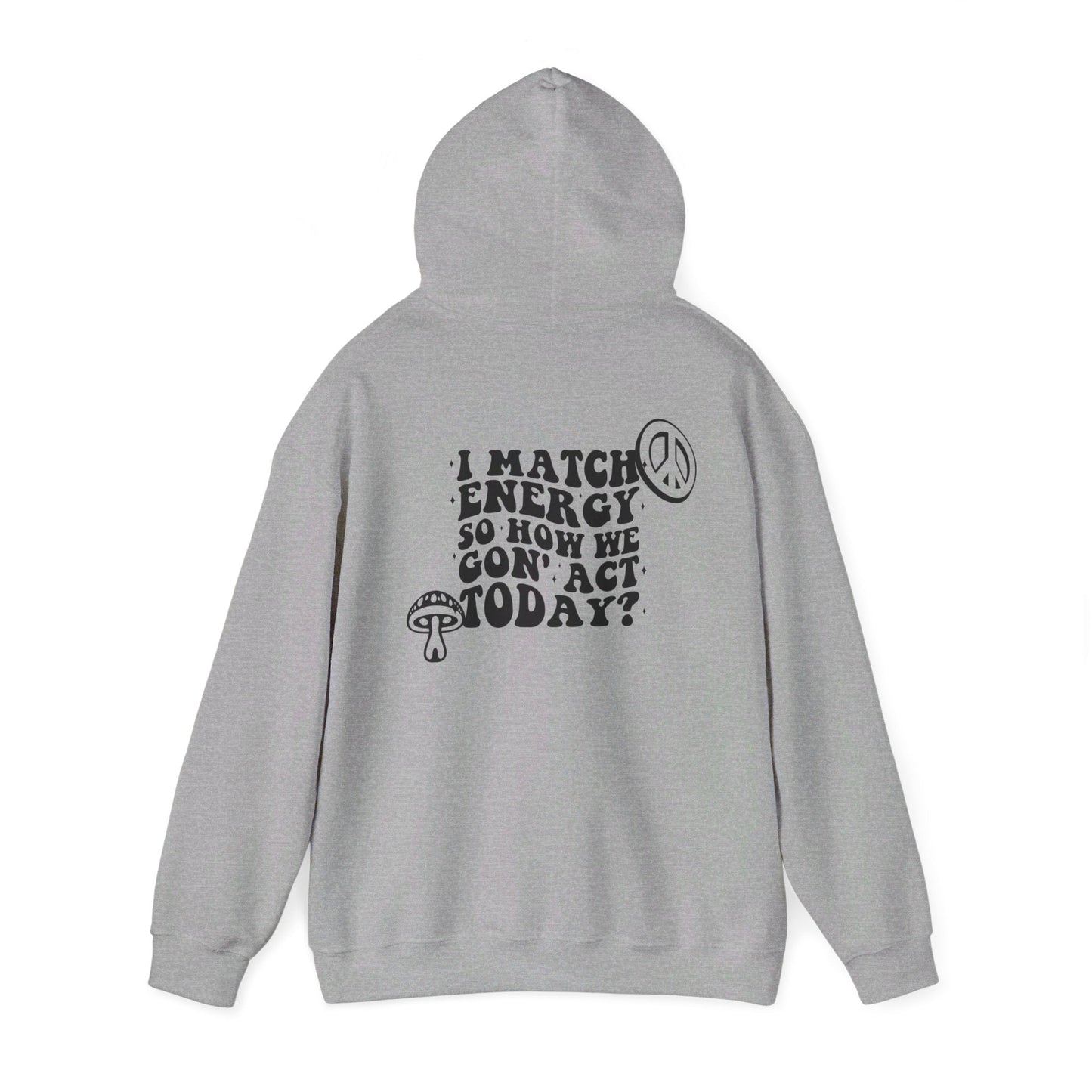 I Match Energy Unisex Heavy Blend™ Hooded Sweatshirt - Moon & Starr Handcrafted LLC