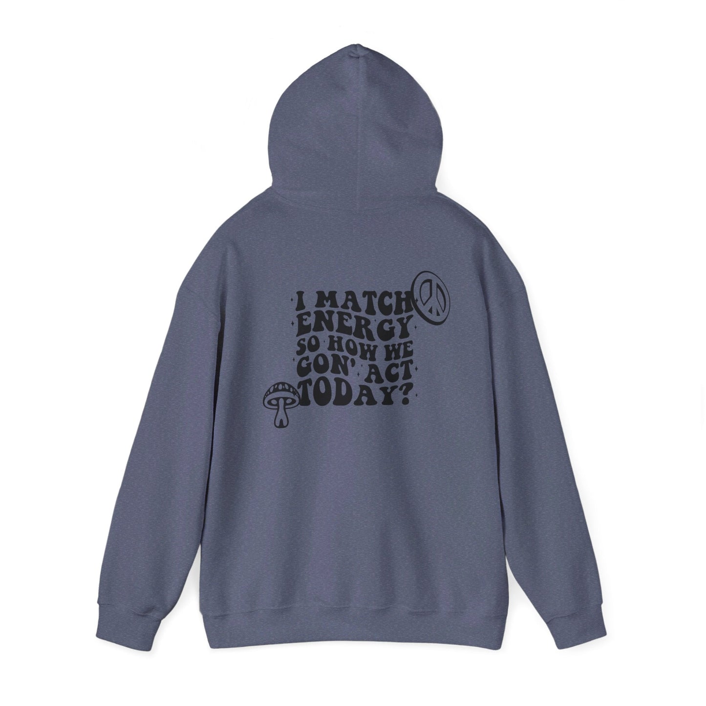 I Match Energy Unisex Heavy Blend™ Hooded Sweatshirt - Moon & Starr Handcrafted LLC