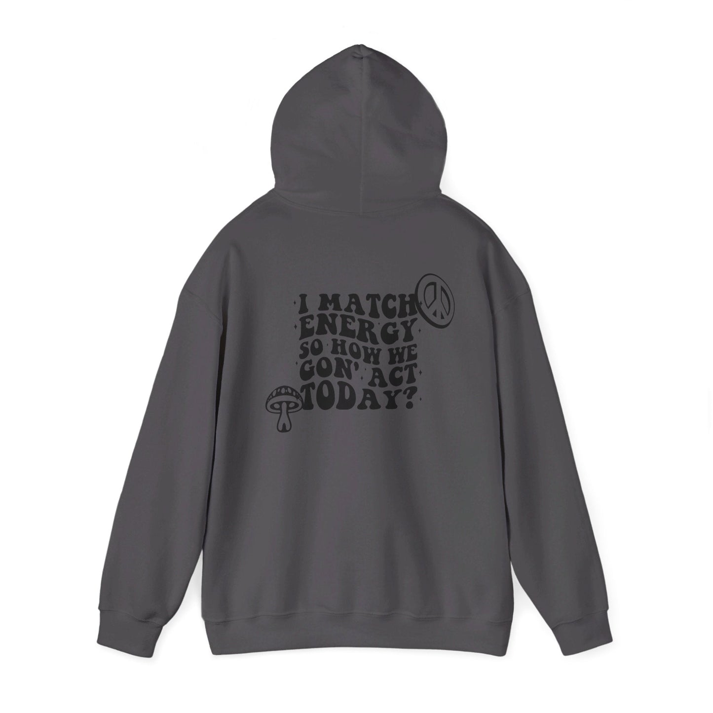 I Match Energy Unisex Heavy Blend™ Hooded Sweatshirt - Moon & Starr Handcrafted LLC