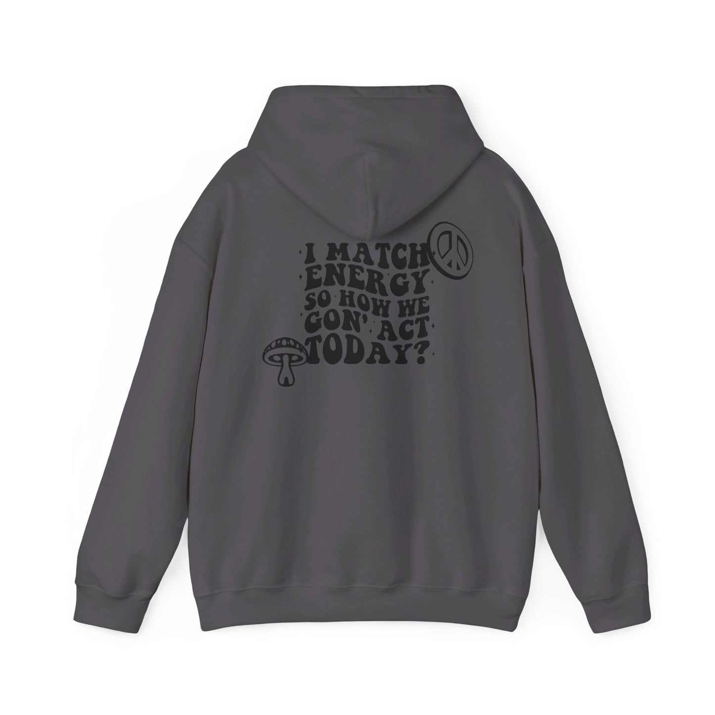 I Match Energy Unisex Heavy Blend™ Hooded Sweatshirt - Moon & Starr Handcrafted LLC