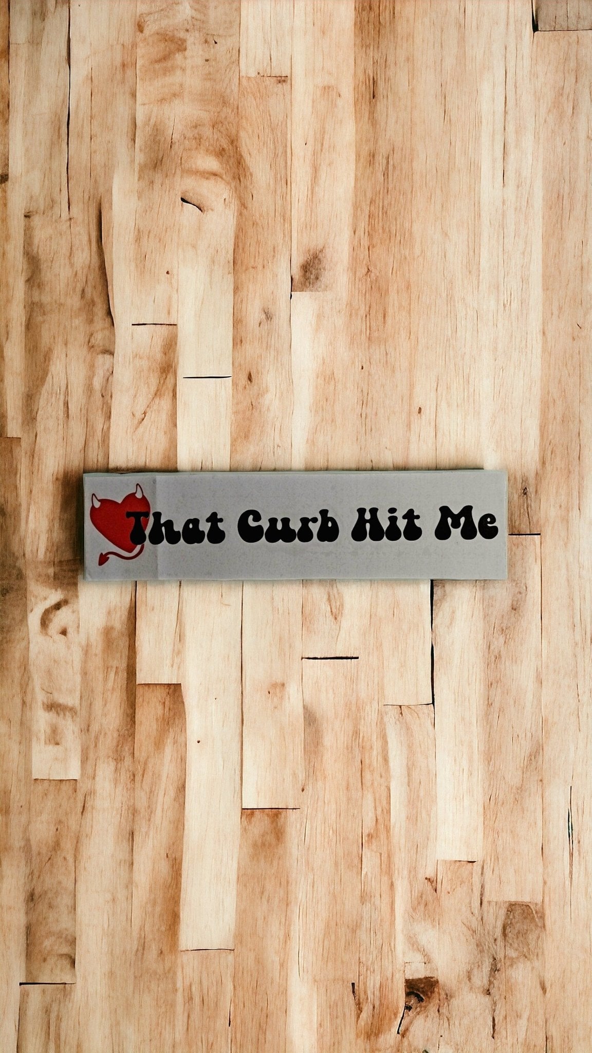 That Curb Hit Me Cute Quirky Car Decal For Window, Funny Saying With Devil Horned Heart, Y2k Style Design - Moon & Starr Handcrafted Jewelry && More!