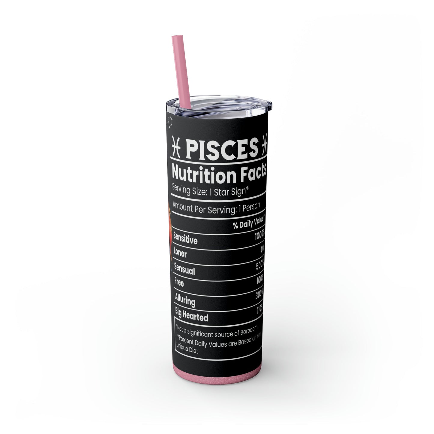 Pisces Nutrition Facts Skinny Tumbler with Straw, 20oz - Moon & Starr Handcrafted Jewelry && More!