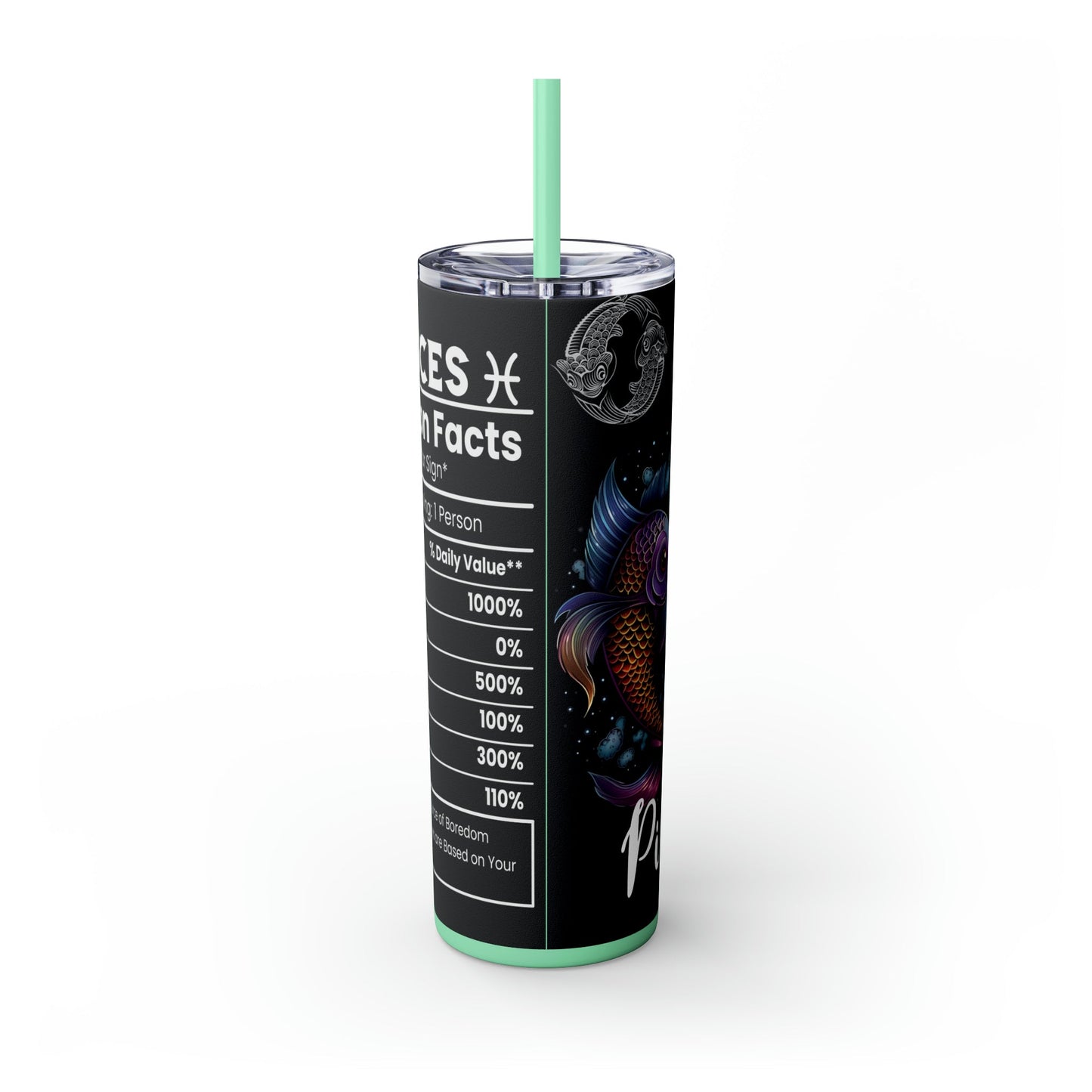 Pisces Nutrition Facts Skinny Tumbler with Straw, 20oz - Moon & Starr Handcrafted Jewelry && More!