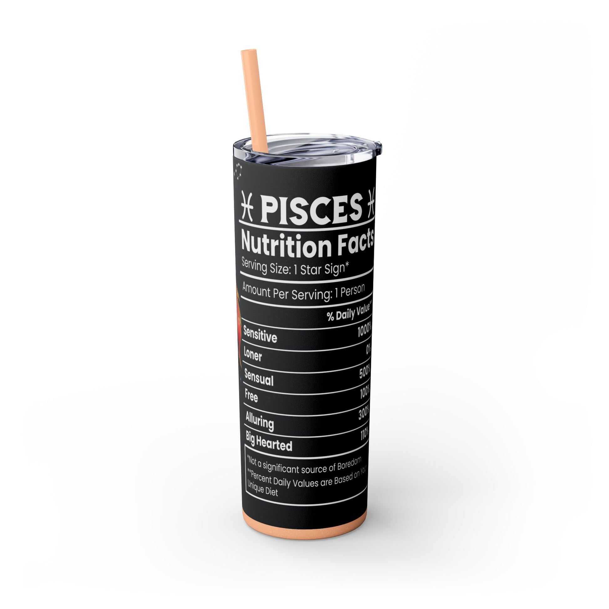 Pisces Nutrition Facts Skinny Tumbler with Straw, 20oz - Moon & Starr Handcrafted Jewelry && More!