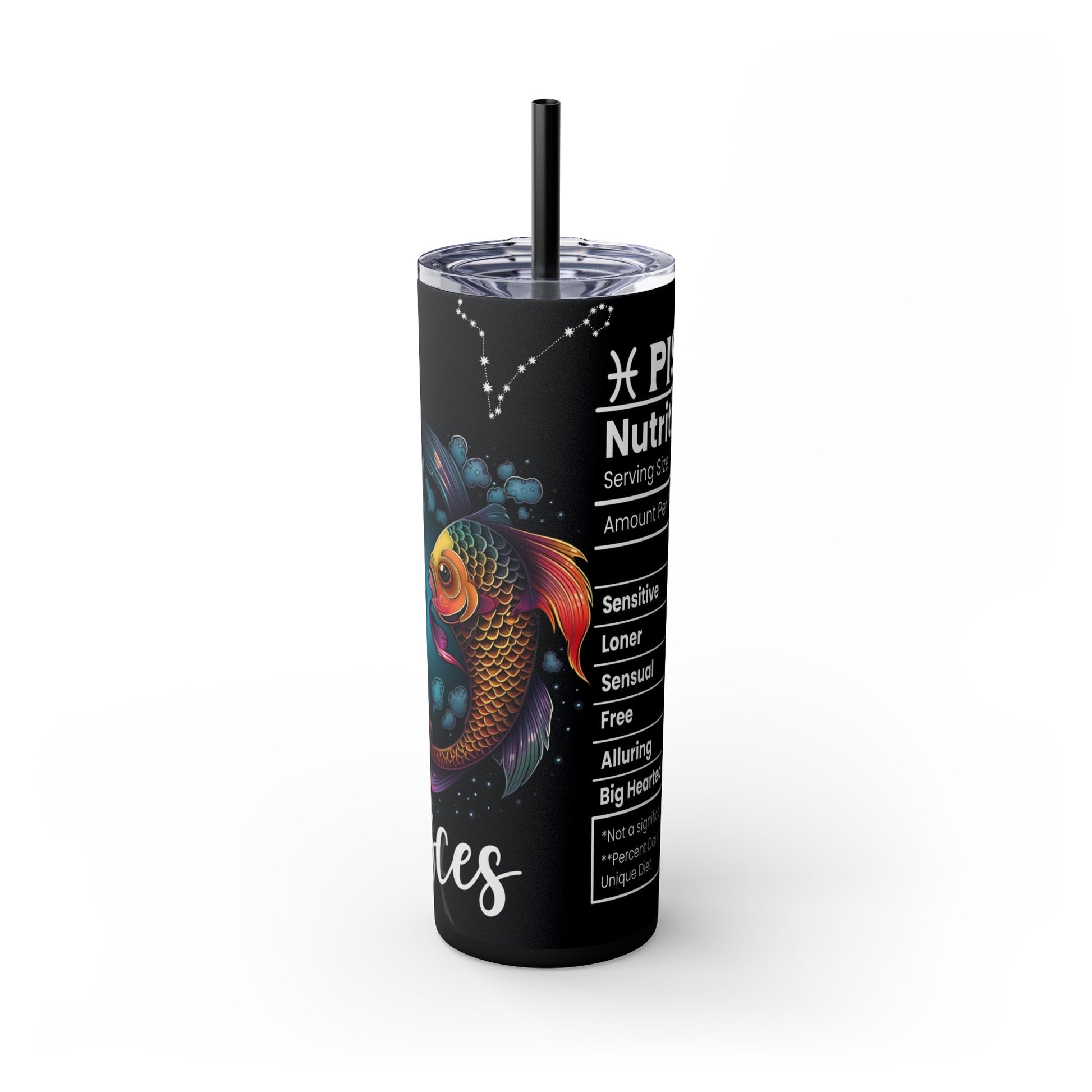 Pisces Nutrition Facts Skinny Tumbler with Straw, 20oz - Moon & Starr Handcrafted Jewelry && More!