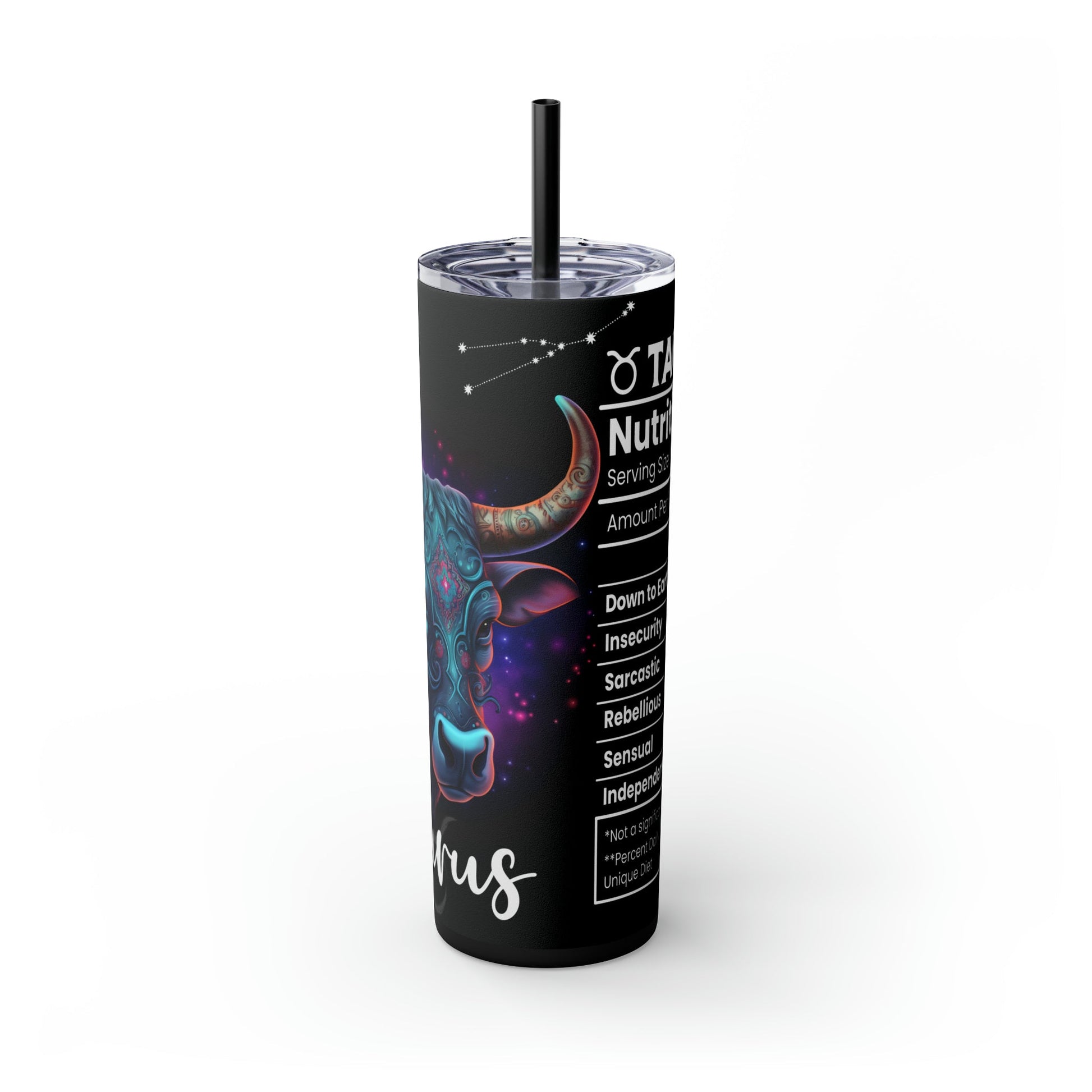 Taurus Nutrition Facts Skinny Tumbler with Straw, 20oz - Moon & Starr Handcrafted Jewelry && More!