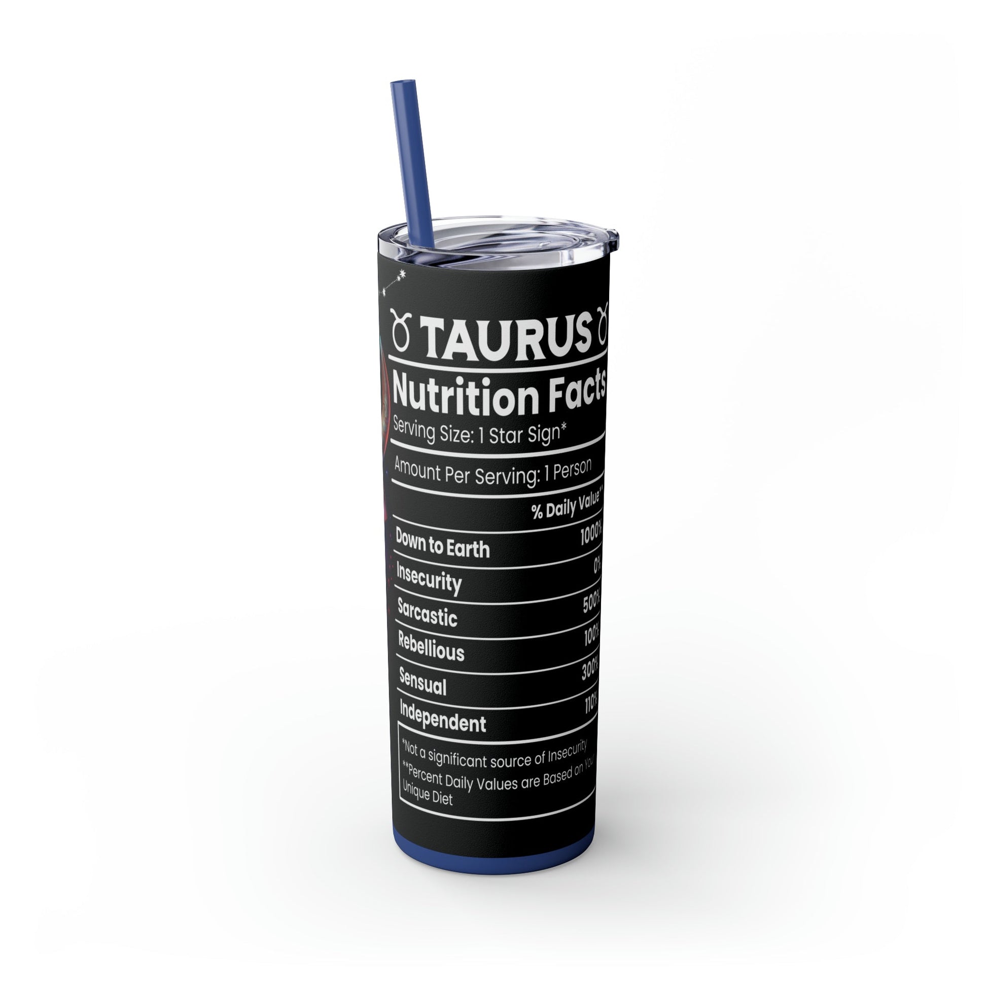 Taurus Nutrition Facts Skinny Tumbler with Straw, 20oz - Moon & Starr Handcrafted Jewelry && More!