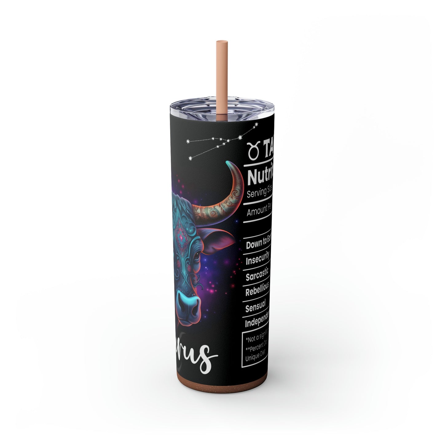 Taurus Nutrition Facts Skinny Tumbler with Straw, 20oz - Moon & Starr Handcrafted Jewelry && More!